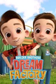 Builder Brothers' Dream Factory tv show poster