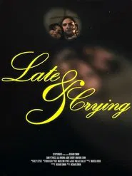 Late and Crying movie poster
