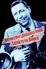 Britain's Most Dangerous Songs: Listen to the Banned movie poster