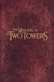 The Making of The Two Towers movie poster