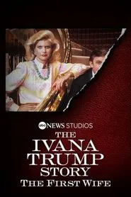 The Ivana Trump Story: The First Wife movie poster