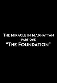 The Miracle In Manhattan, Part 1: "The Foundation" movie poster