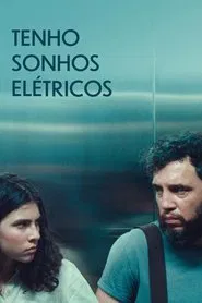 Poster do filme Tenho Sonhos Elétricos