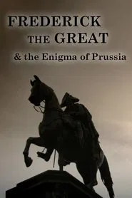 Frederick the Great and the Enigma of Prussia movie poster