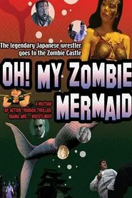 Oh! My Zombie Mermaid movie poster