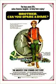 Brother, Can You Spare a Dime? movie poster