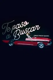 Te paso a buscar tv show poster