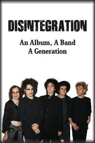 Poster do filme Disintegration: An Album, A Band, A Generation