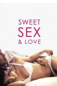 Sweet Sex and Love movie poster