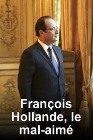 Poster do filme François Hollande, le mal-aimé