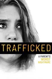 Trafficked: A Parent's Worst Nightmare movie poster
