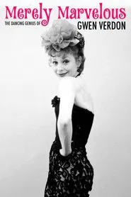 Merely Marvelous: The Dancing Genius of Gwen Verdon movie poster