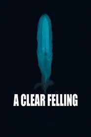 A Clear Felling movie poster