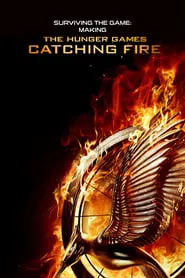 Surviving the Game: Making The Hunger Games: Catching Fire movie poster
