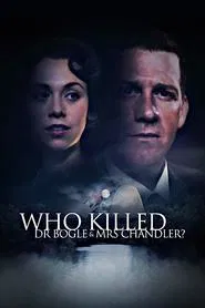 Who Killed Dr Bogle and Mrs Chandler? tv show poster