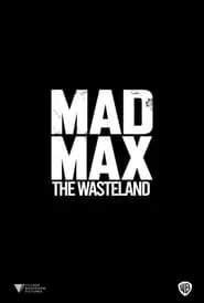 Mad Max: The Wasteland movie poster
