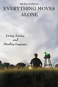 Everything Moves Alone movie poster