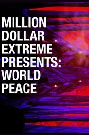 Million Dollar Extreme Presents: World Peace movie poster