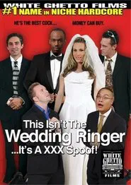 This Isn't The Wedding Ringer...It's A XXX Spoof! movie poster