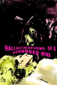 Hallucinations of a Deranged Mind movie poster