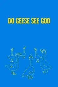 Do Geese See God movie poster