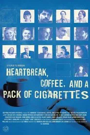 Heartbreak, Coffee, and A Pack of Cigarettes movie poster