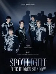 온앤오프(ONF) CONCERT  [SPOTLIGHT:THE HIDDEN SHADOW] NIGHT 1 movie poster
