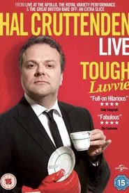 Hal Cruttenden Live: Tough Luvvie movie poster