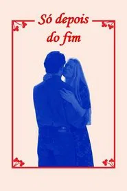 Poster do filme Só Depois do Fim
