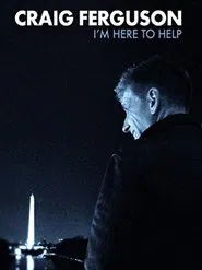 Craig Ferguson: I'm Here to Help movie poster