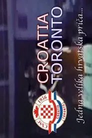 Poster do filme Toronto Croatia – One Big Croatian Story...