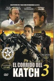 El corrido del Katch 3 movie poster