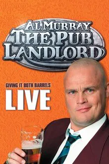 Al Murray, The Pub Landlord - Giving It Both Barrels movie poster