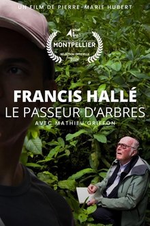 Francis Hallé, le passeur d’arbres movie poster