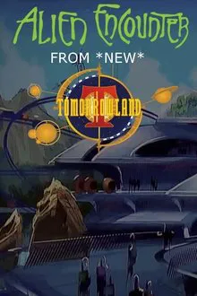Alien Encounters from New Tomorrowland movie poster