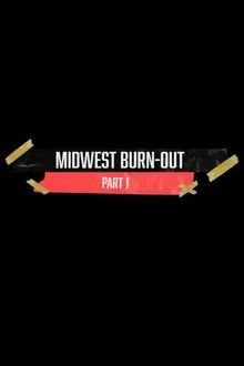 MIDWEST BURN-OUT movie poster