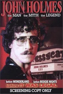 John Holmes: The Man, the Myth, the Legend movie poster