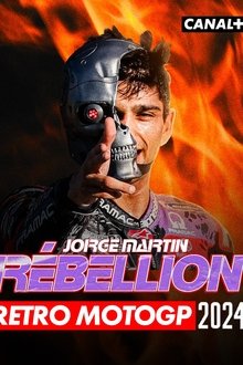 Rétro MotoGP 2024 - Martin, Rébellion movie poster