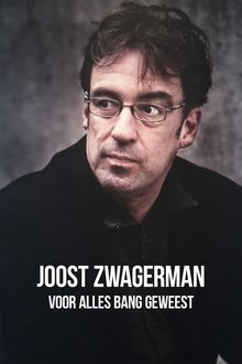 Joost Zwagerman - Voor Alles Bang Geweest movie poster