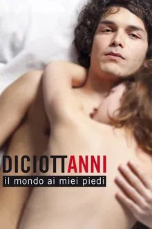 Diciottanni - Il mondo ai miei piedi movie poster