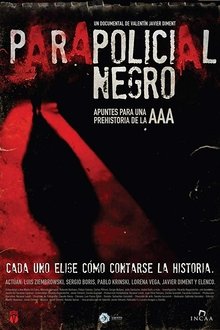 Parapolicial negro: Apuntes para una prehistoria de la triple A movie poster