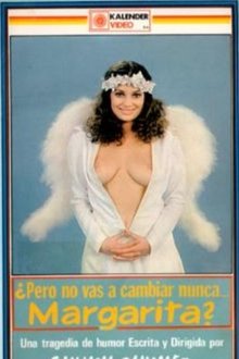 ¿Pero no vas a cambiar nunca, Margarita? movie poster