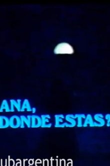 Ana, ¿Dónde Estás? movie poster