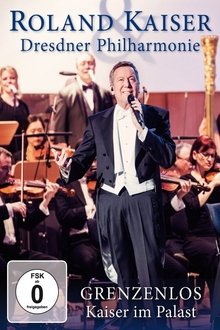Roland Kaiser: Grenzenlos - Kaiser im Palast movie poster