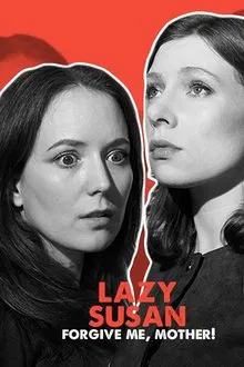 Lazy Susan: Forgive Me, Mother! movie poster