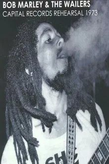 Bob Marley & The Wailers: Capital Records Rehearsal movie poster