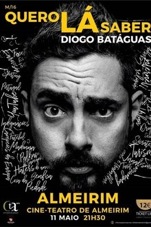 Quero Lá Saber - Diogo Batáguas movie poster
