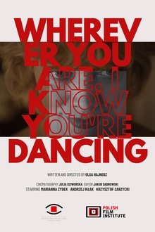 Poster do filme Gdziekolwiek jesteś wiem, że tańczysz