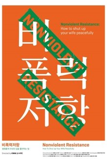 Poster do filme Nonviolent Resistance : How to Shut Up Your Wife Peacefully