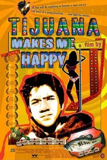 Tijuana Makes Me Happy movie poster